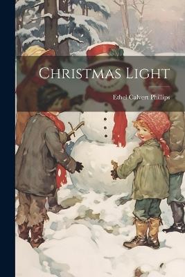 Christmas Light - Ethel Calvert Phillips - cover
