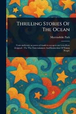 Thrilling Stories Of The Ocean - Marmaduke Park - cover
