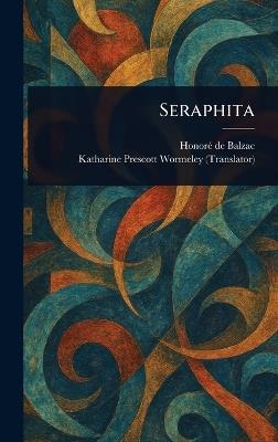 Seraphita - Honoré de Balzac,Katharine Prescott Wormeley - cover