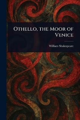 Othello, the Moor of Venice - William Shakespeare - cover