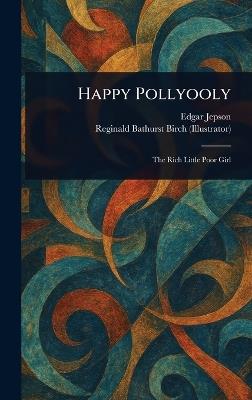 Happy Pollyooly - Edgar Jepson,Reginald Bathurst Birch - cover