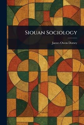 Siouan Sociology - James Owen Dorsey - cover