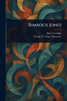 Rimrock Jones - Dane Coolidge,George W Gage - cover