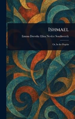 Ishmael - Emma Dorothy Eliza Nevitte Southworth - cover