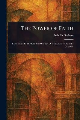 The Power of Faith - Isabella Graham - cover