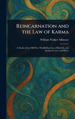 Reincarnation and the Law of Karma - William Walker Atkinson - cover