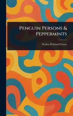 Penguin Persons & Peppermints - Walter Prichard Eaton - cover