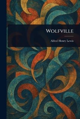 Wolfville - Alfred Henry Lewis - cover