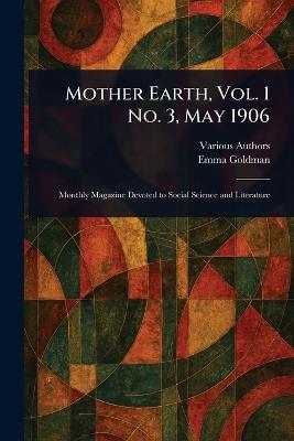 Mother Earth, Vol. 1 No. 3, May 1906 - Various,Emma Goldman - cover