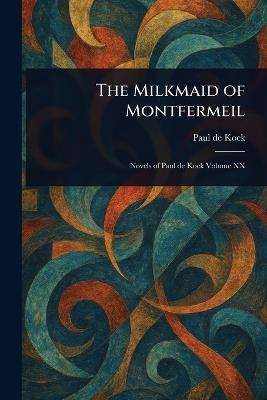 The Milkmaid of Montfermeil - Paul De Kock - cover