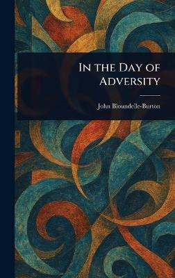 In the Day of Adversity - John Bloundelle-Burton - cover