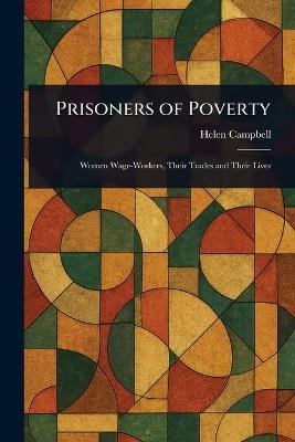 Prisoners of Poverty - Helen Campbell - cover