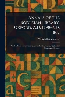 Annals of the Bodleian Library, Oxford, A.D. 1598-A.D. 1867 - William Dunn Macray - cover