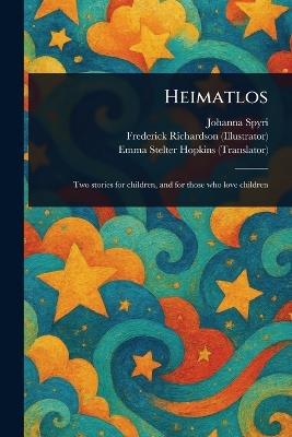 Heimatlos - Johanna Spyri,Frederick Richardson,Emma Stelter Hopkins - cover
