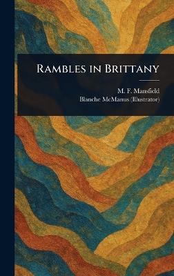 Rambles in Brittany - M F (Milburg Francisco) Mansfield,Blanche McManus - cover