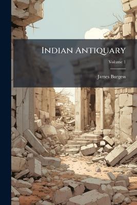 Indian Antiquary - James Burgess - cover