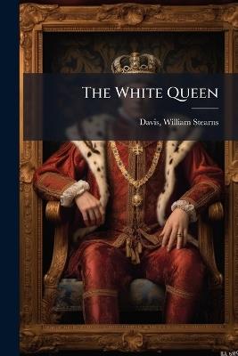 The White Queen - William Stearns Davis - cover