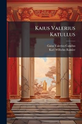 Kaius Valerius Katullus - Gaius Valerius Catullus - cover