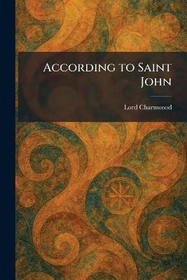 According to Saint John - Lord Charnwood - cover