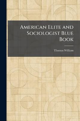 American Elite and Sociologist Blue Book - Thomas William - cover