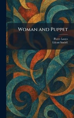 Woman and Puppet - Pierre Louys,Lilyan Sindell - cover