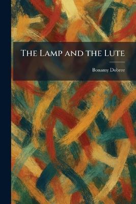 The Lamp and the Lute - Bonamy Dobree - cover