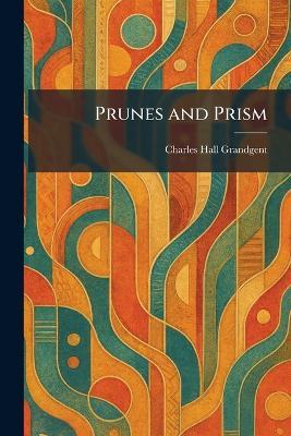 Prunes and Prism - Charles Hall Grandgent - cover