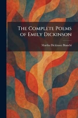 The Complete Poems of Emily Dickinson - Martha Dickinson Bianchi - cover