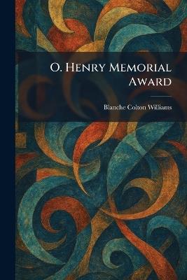 O. Henry Memorial Award - Blanche Colton Williams - cover