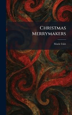Christmas Merrymakers - Marie Irish - cover
