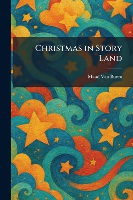 Christmas in Story Land - Maud Van Buren - cover