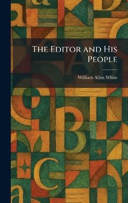 The Editor and His People - William Allen White - cover