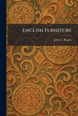 English Furniture - John C Rogers - cover