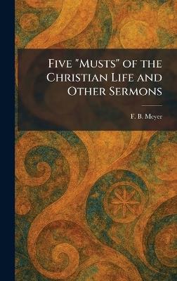Five "Musts" of the Christian Life and Other Sermons - Frederick Brotherton Meyer - cover