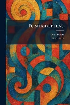 Fontainebleau - Louis Dimier,Boris Lossky - cover