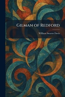 Gilman of Redford - William Stearns Davis - cover