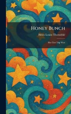 Honey Bunch: Her First Trip West - Helen Louise Thorndyke - cover