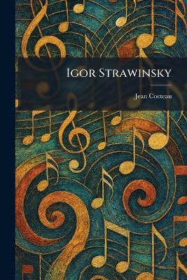 Igor Strawinsky - Jean Cocteau - cover