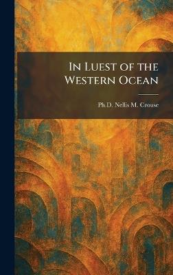 In Luest of the Western Ocean - Nellis M Crouse - cover