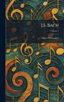 J.S. Bach - Albert Schweitzer - cover