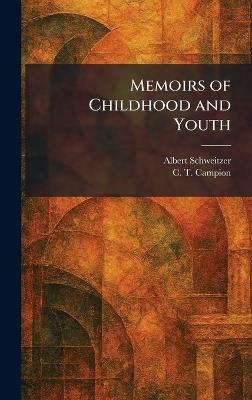Memoirs of Childhood and Youth - Albert Schweitzer,C T Campion - cover