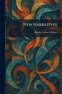 New Narratives - Blanche Colton Williams - cover