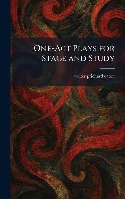 One-Act Plays for Stage and Study - Walter Prichard Eaton - cover