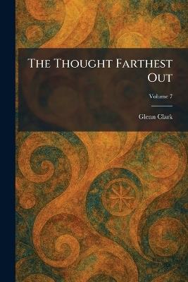 The Thought Farthest Out - Glenn Clark - cover