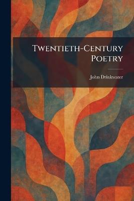 Twentieth-Century Poetry - John Drinkwater - cover