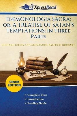 DÆMONOLOGIA SACRA; or, A TREATISE OF SATAN'S TEMPTATIONS: In Three Parts (Cram Edition) - Richard Gilpin,Alexander Balloch Grosart - cover