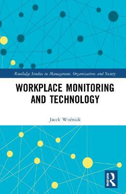 Workplace Monitoring and Technology - Jacek Wozniak - cover