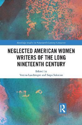 Neglected American Women Writers of the Long Nineteenth Century - cover