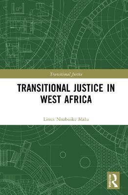 Transitional Justice in West Africa - Linus Nnabuike Malu - cover