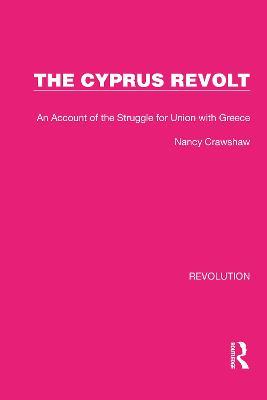 The Cyprus Revolt: An Account of the Struggle for Union with Greece - Nancy Crawshaw - cover